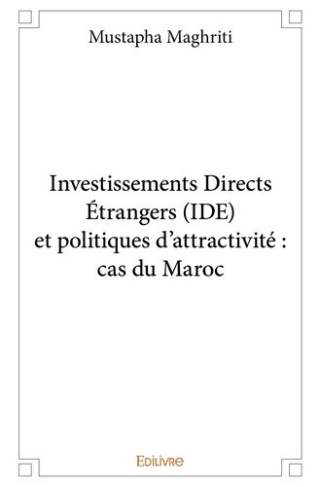 maghriti-mustapha-investissements-directs-etrangers-ide-et-politiques-d-attractivite-cas-du-maroc_0