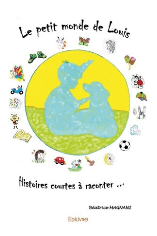 magnani-beatrice-le-petit-monde-de-louise-histoires-courtes-a-raconter_0