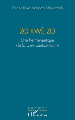 magonzi-mbikomboli-cedric-kevin-zo-kwe-zo-une-hermeneutique-de-la-crise-centrafricaine_0