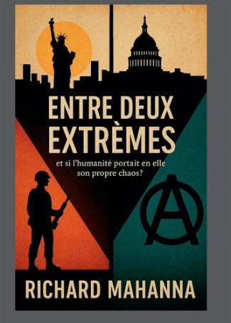 mahanna-richard-entre-deux-extremes-et-si-l-humanite-portait-en-elle-son-propre-chaos_0