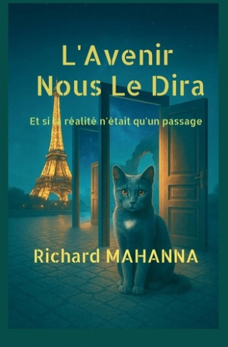 mahanna-richard-l-avenir-nous-le-dira-et-si-la-realite-n-etait-qu-un-passage_0