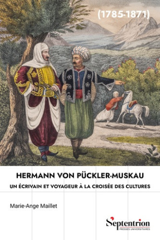 maillet-marie-ange-hermann-von-puckler-muskau-1785-1871-un-ecrivain-et-voyageur-a-la-croisee-des-cultures_0