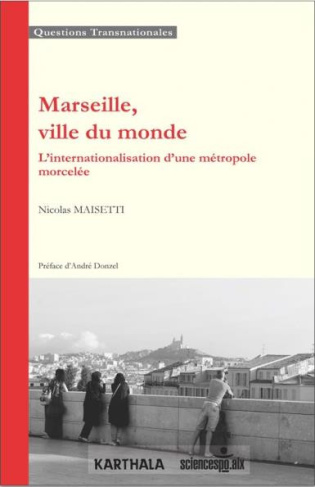 maisetti-nicolas-donzel-andre-marseille-ville-du-monde-l-internationalisation-d-une-metropole-morcelee_0