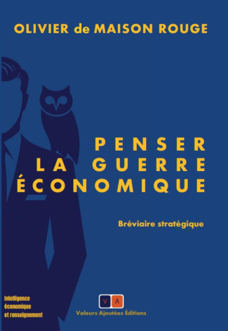 maison-rouge-olivier-de-penser-la-guerre-econmique_0