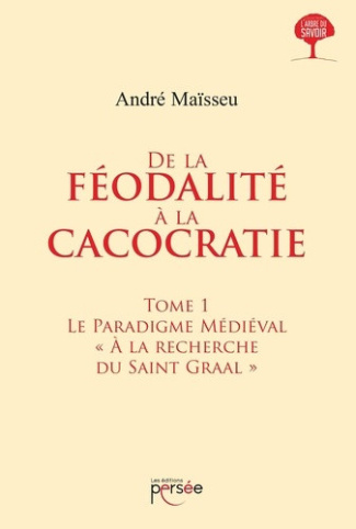 maisseu-andre-de-la-feodalite-a-la-cacocratie-tome-1_0