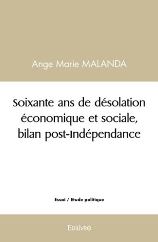 malanda-ange-marie-soixante-ans-de-desolation-economique-et-sociale-bilan-post-independance_0