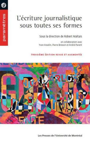 maltais-robert-asselin-yvan-brisson-pierre-p-l-ecriture-journalistique-sous-toutes-ses-formes-3e-edition-revue-et-augmentee_0