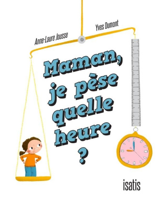 maman-je-pese-quelle-heure_0