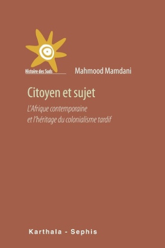 mamdani-mahmood-copans-jean-copans-michelle-citoyen-et-sujet-l-afrique-contemporaine-et-l-heritage-du-colonialisme-tardif_0