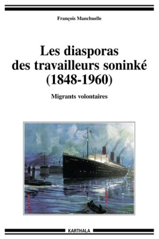 manchuelle-francois-masseaut-raphaelle-les-diasporas-des-travailleurs-soninke-1848-1960-migrants-volontaires_0