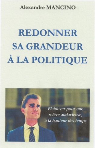 mancino-alexandre-redonner-sa-grandeur-a-la-politique_0