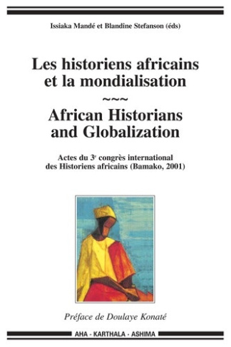 mande-issiaka-stefanson-blandine-konate-doulay-les-historiens-africains-et-la-mondialisation-african-historians-and-globalization-actes-du-3e-co_0