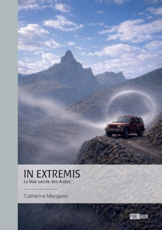 mangano-catherine-in-extremis-la-voie-sacree-des-andes_0