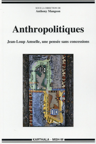mangeon-anthony-anthropolitiques-jean-loup-amselle-une-pensee-sans-concessions_0