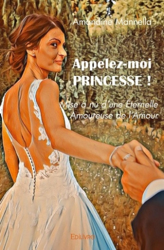 mannella-amandine-appelez-moi-princesse-mise-a-nu-d-une-eternelle-amoureuse-de-l-amour_0