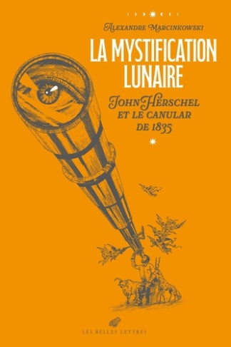 marcinkowski-alexandre-la-mystification-lunaire-john-herschel-et-le-canular-de-1835_0