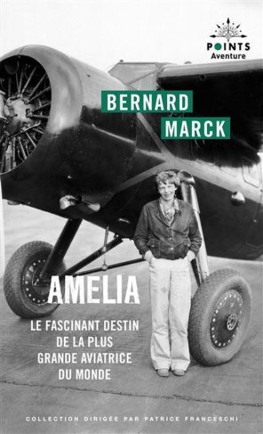 marck-bernard-amelia-le-fascinant-destin-de-la-plus-grande-aviatrice-du-monde_0