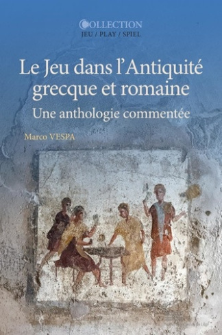 marco-vespa-le-jeu-dans-l-antiquite-grecque-et-romaine-une-anthologie-commentee_0