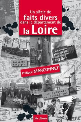marconnet-philippe-un-siecle-de-faits-divers-dans-le-departement-de-la-loire_0