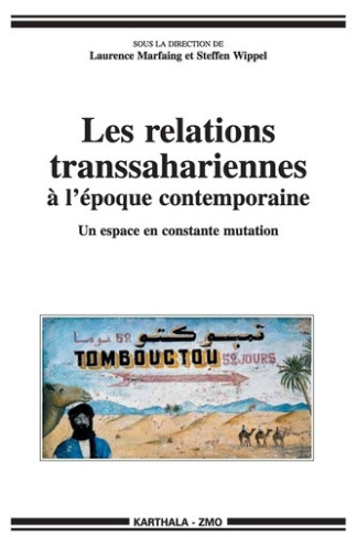 marfaing-laurence-wippel-steffen-les-relations-transsahariennes-a-l-epoque-contemporaine-un-espace-en-constante-mutation_0