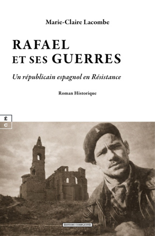 marie-claire-lacombe-rafael-et-ses-guerres-un-republicain-espagnol-en-resistance_0