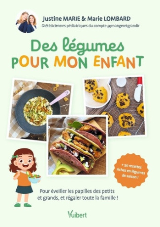 marie-justine-lombard-marie-des-legumes-pour-mon-enfant-des-conseils-et-45-recettes-pour-reconcilier-les-petits-et-les-plus-gra_0