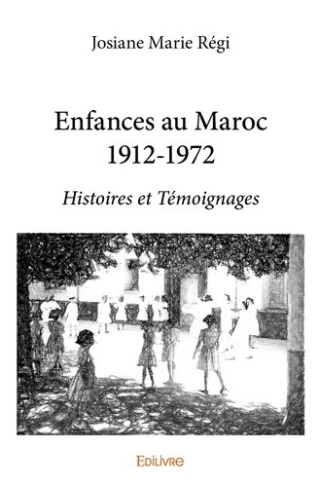 marie-regi-josiane-enfances-au-maroc-1912-1972-histoires-et-temoignages_0