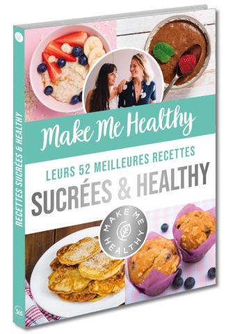 marin-maire-sarah-3b-friedrich-colette-make-me-healthy-leurs-52-meilleures-recettes-sucrees-healthy_0