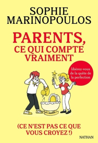 marinopoulos-sophie-parents-ce-qui-compte-vraiment-ce-n-est-pas-ce-que-vous-croyez_0