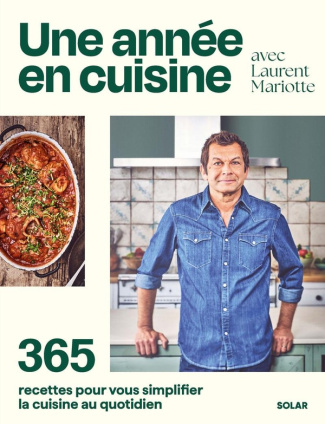 mariotte-laurent-une-annee-en-cuisine-avec-laurent-mariotte-365-facons-de-reinventer-votre-cuisine-au-quotidien_0