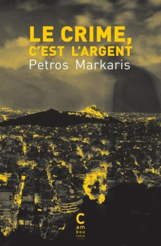 markaris-petros-volkovitch-michel-zervas-helen-le-crime-c-est-l-argent_0