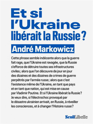 markowicz-andre-et-si-l-ukraine-liberait-la-russie_0
