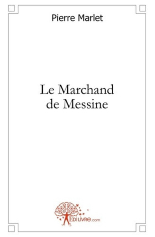 marlet-pierre-le-marchand-de-messine_0