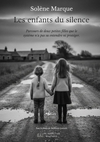 marque-solene-lavialle-stephanie-les-enfants-du-silence-parcours-de-deux-petites-filles-que-le-systeme-n-a-pas-su-entendre-ni-prote_0