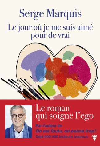 marquis-serge-le-jour-ou-je-me-suis-aime-pour-de-vrai_0
