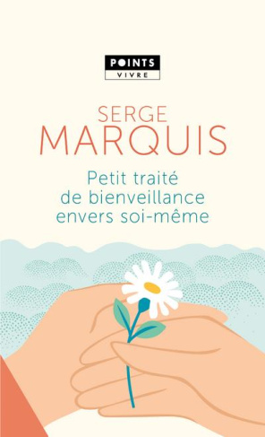 marquis-serge-petit-traite-de-bienveillance-envers-soi-meme_0