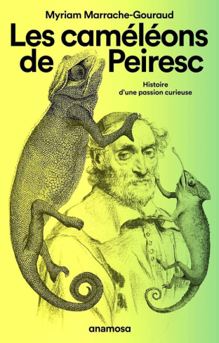 marrache-gouraud-m-les-cameleons-de-peiresc-histoire-d-une-passion-curieuse_0