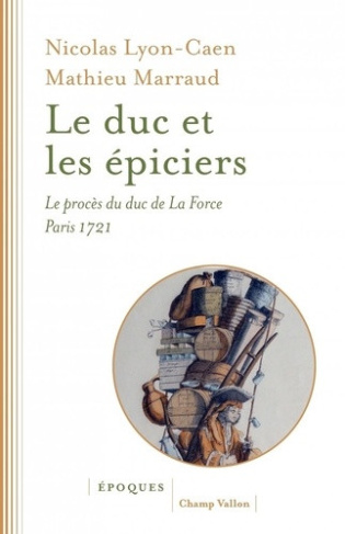 marraud-mathieu-le-duc-et-les-epiciers-le-proces-du-duc-de-la-force-paris_0