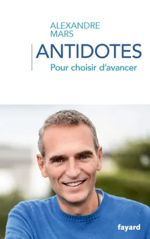 mars-alexandre-antidotes-pour-choisir-d-avancer_0