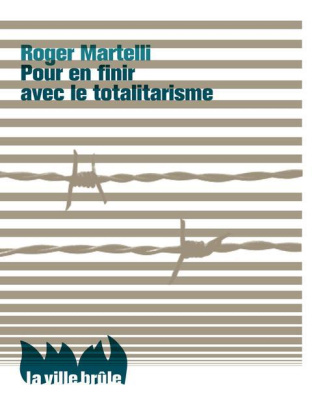 martelli-roger-pour-en-finir-avec-le-totalitarisme_0