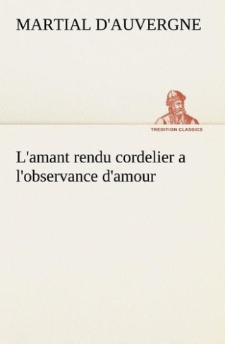martial-d-auvergne-l-amant-rendu-cordelier-a-l-observance-d-amour-l-amant-rendu-cordelier-a-l-observance-d-amour_0
