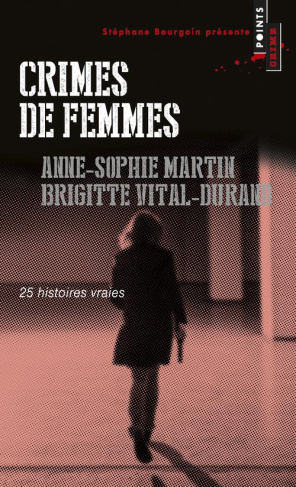 martin-anne-sophie-3b-vital-durand-brigitte-crimes-de-femmes-25-histoires-vraies_0