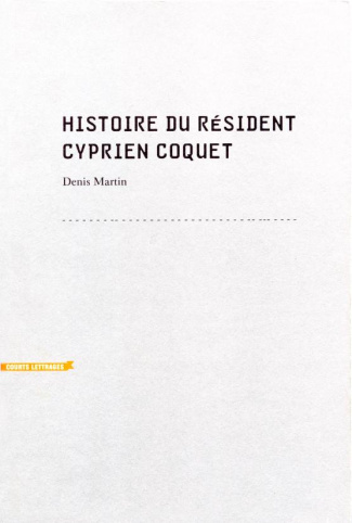 martin-denis-histoire-du-resident-cyprien-coquet_0