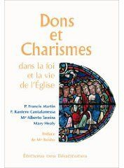 martin-francis-3b-cantalamessa-raniero-3b-healy-mary-dons-et-charismes-dans-la-foi-et-la-vie-de-l-eglise_0