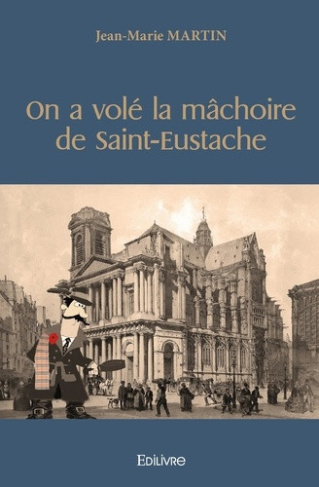 martin-jean-marie-on-a-vole-la-machoire-de-saint-eustache_0