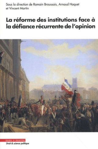 martin-vincent-haquet-arnaud-broussais-romain-la-reforme-des-institutions-face-a-la-defiance-recurrente-de-l-opinion-entre-histoire-et-actualite_0