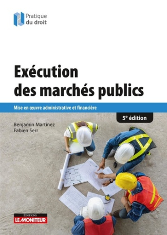 martinez-benjamin-serr-fabien-execution-des-marches-publics-mise-en-oeuvre-administrative-et-financiere_0
