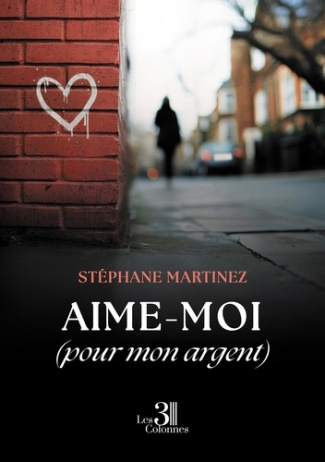 martinez-stephane-aime-moi-pour-mon-argent_0