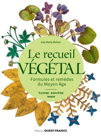 marty-dufaut-josy-le-recueil-vegetal-formules-et-remedes-du-moyen-age_0