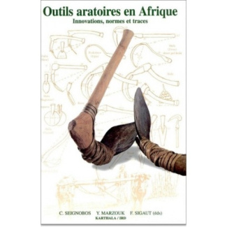 marzouk-yasmine-sigaut-francois-seignobos-chri-outils-aratoires-en-afrique-innovations-normes-et-traces_0